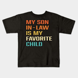 My Son in Law is My Favorite Child Kids T-Shirt